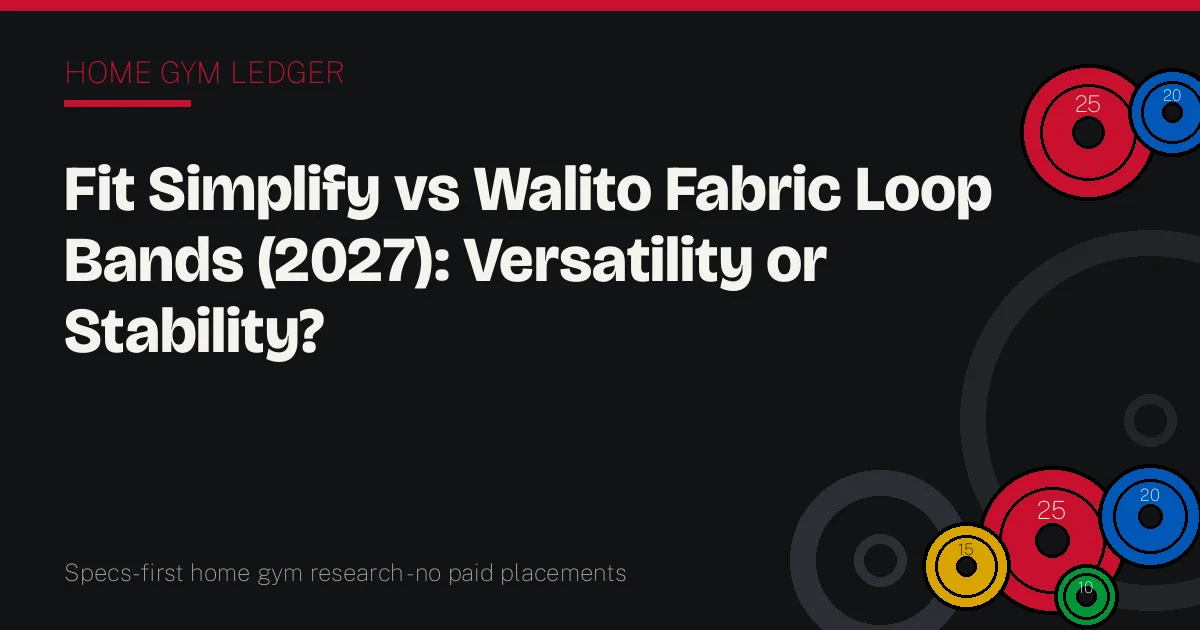 Fit Simplify vs Walito Fabric Loop Bands (2027): Versatility or Stability?