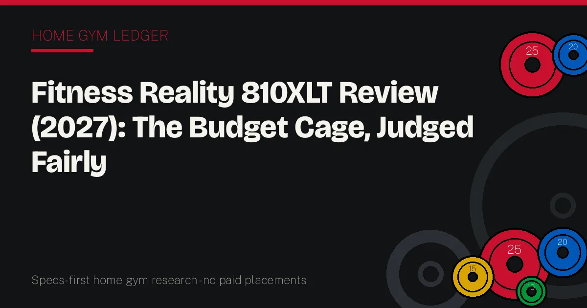 Fitness Reality 810XLT Review (2027): The Budget Cage, Judged Fairly