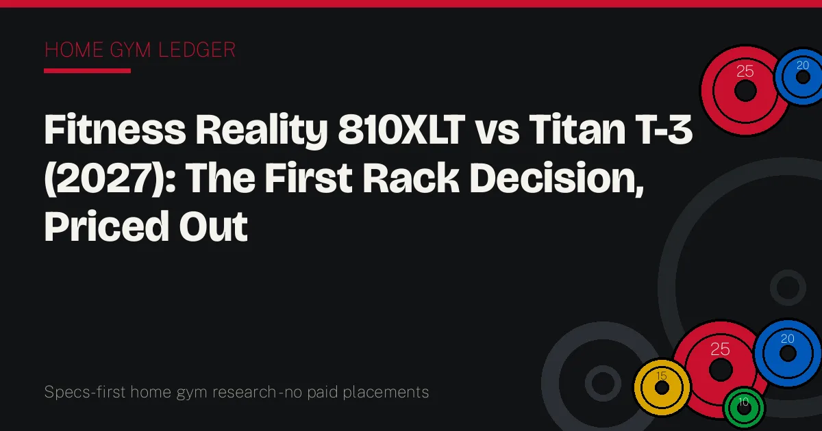 Fitness Reality 810XLT vs Titan T-3 (2027): The First Rack Decision, Priced Out