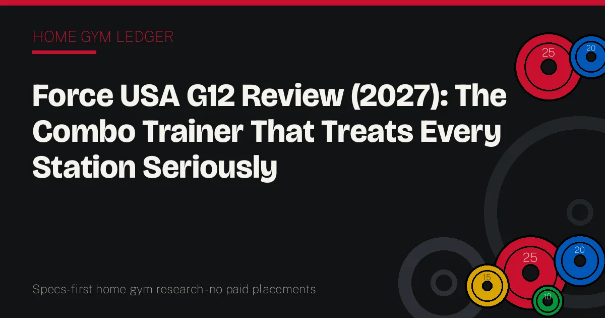Force USA G12 Review (2027): The Combo Trainer That Treats Every Station Seriously