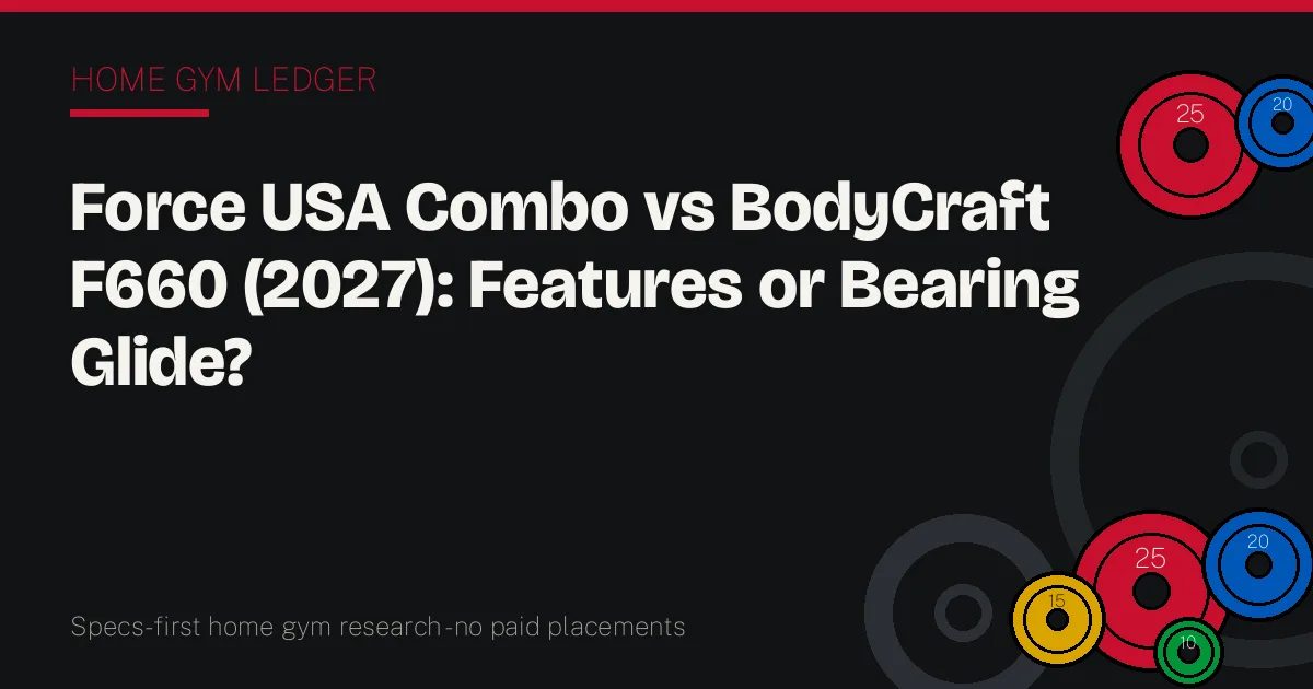 Force USA Combo vs BodyCraft F660 (2027): Features or Bearing Glide?