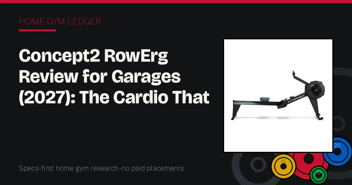 Concept2 RowErg Review for Garages (2027): The Cardio That Stores in a Corner