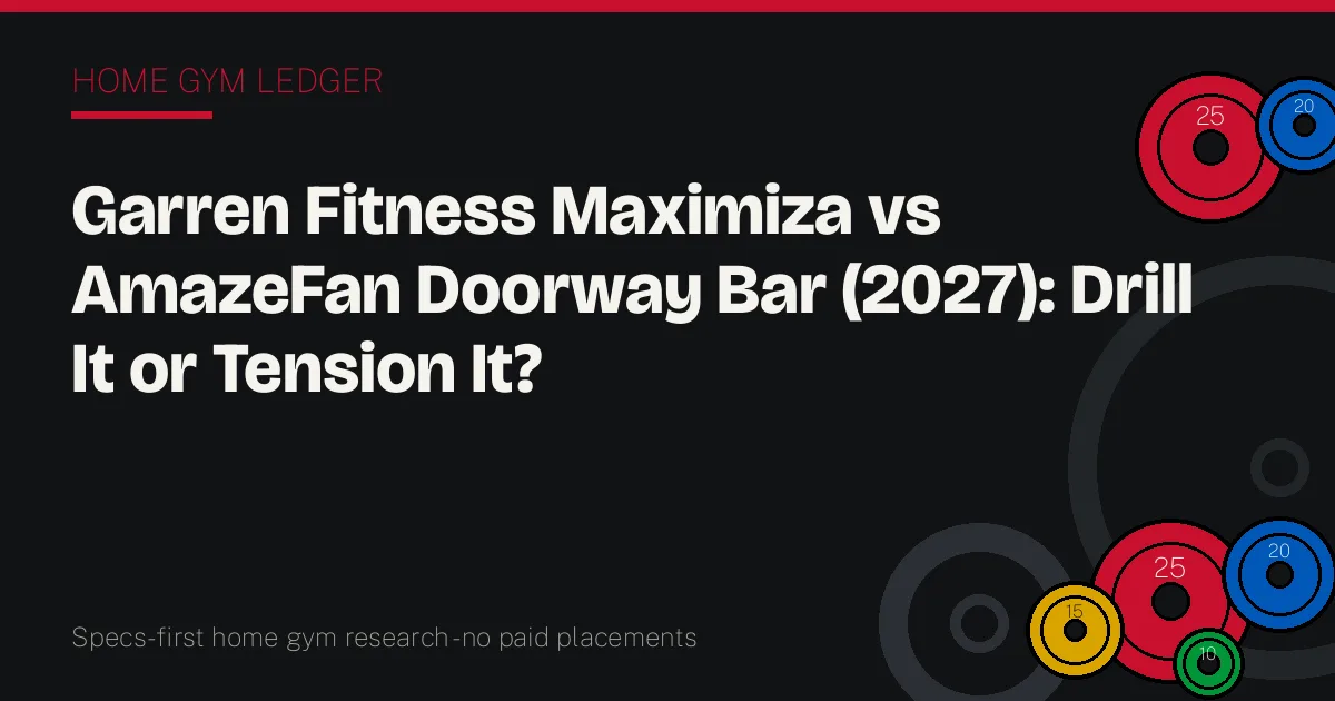 Garren Fitness Maximiza vs AmazeFan Doorway Bar (2027): Drill It or Tension It?