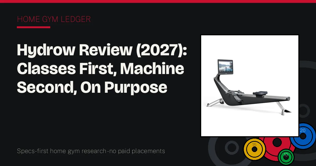 Hydrow Review (2027): Classes First, Machine Second, On Purpose