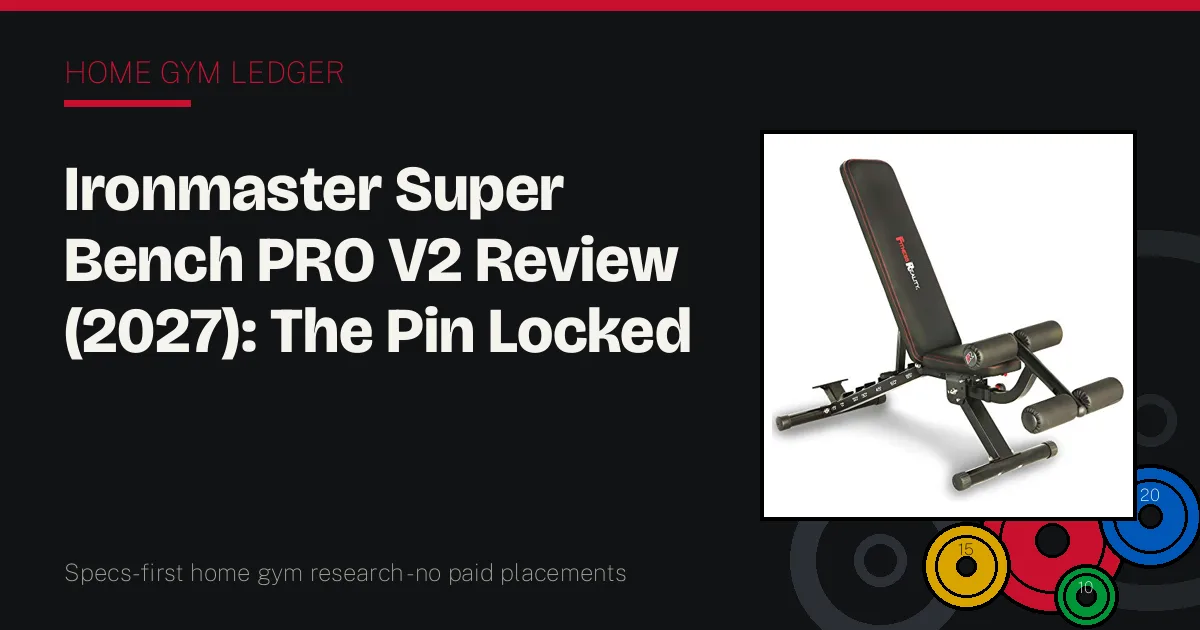 Ironmaster Super Bench PRO V2 Review (2027): The Pin Locked Bench With a System Behind It