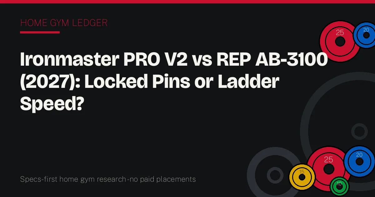 Ironmaster PRO V2 vs REP AB-3100 (2027): Locked Pins or Ladder Speed?