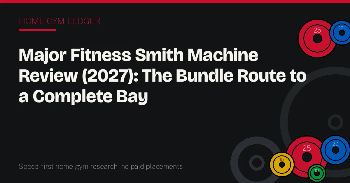 Major Fitness Smith Machine Review (2027): The Bundle Route to a Complete Bay