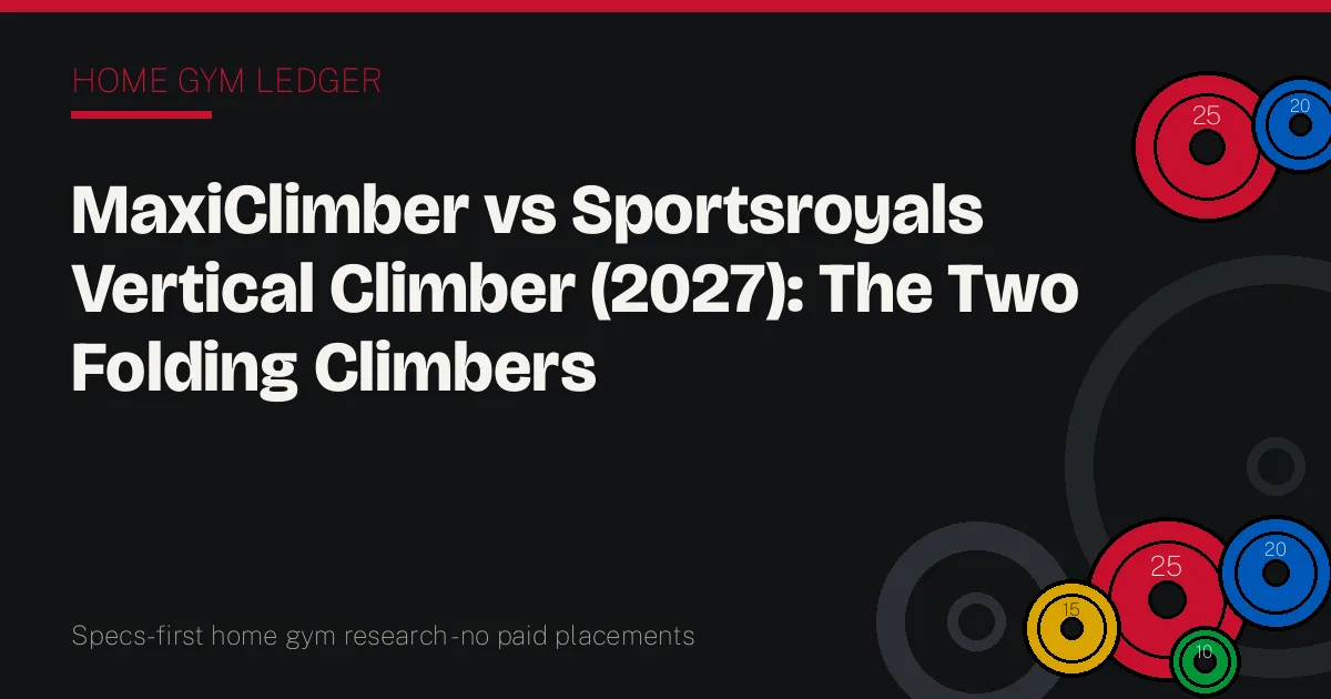 MaxiClimber vs Sportsroyals Vertical Climber (2027): The Two Folding Climbers