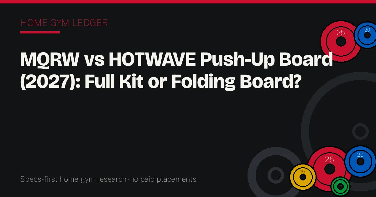 MQRW vs HOTWAVE Push-Up Board (2027): Full Kit or Folding Board?