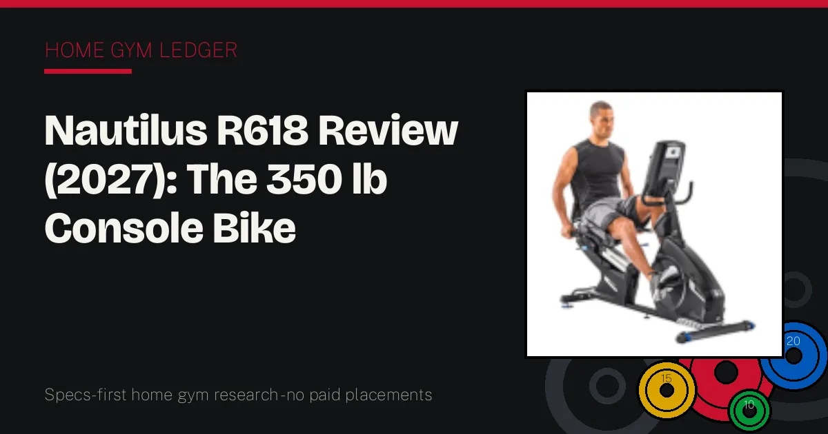 Nautilus R618 Review (2027): The 350 lb Console Bike
