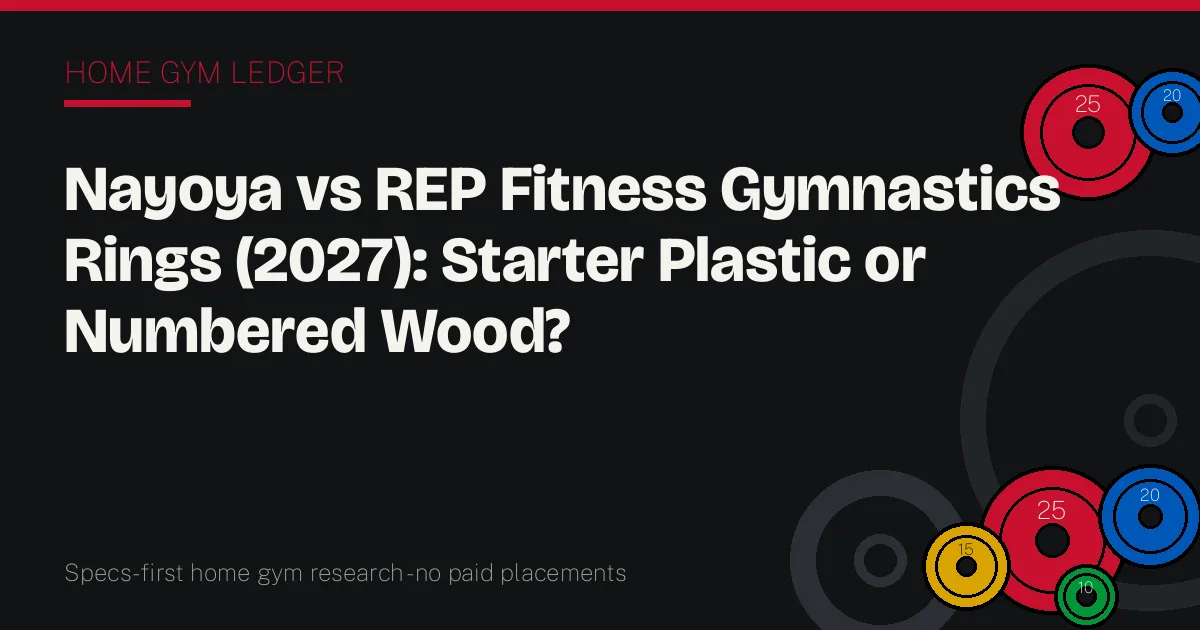 Nayoya vs REP Fitness Gymnastics Rings (2027): Starter Plastic or Numbered Wood?