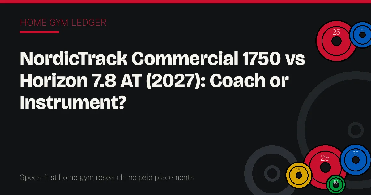 NordicTrack Commercial 1750 vs Horizon 7.8 AT (2027): Coach or Instrument?
