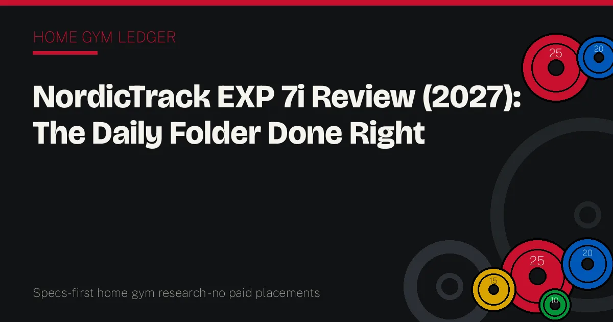 NordicTrack EXP 7i Review (2027): The Daily Folder Done Right