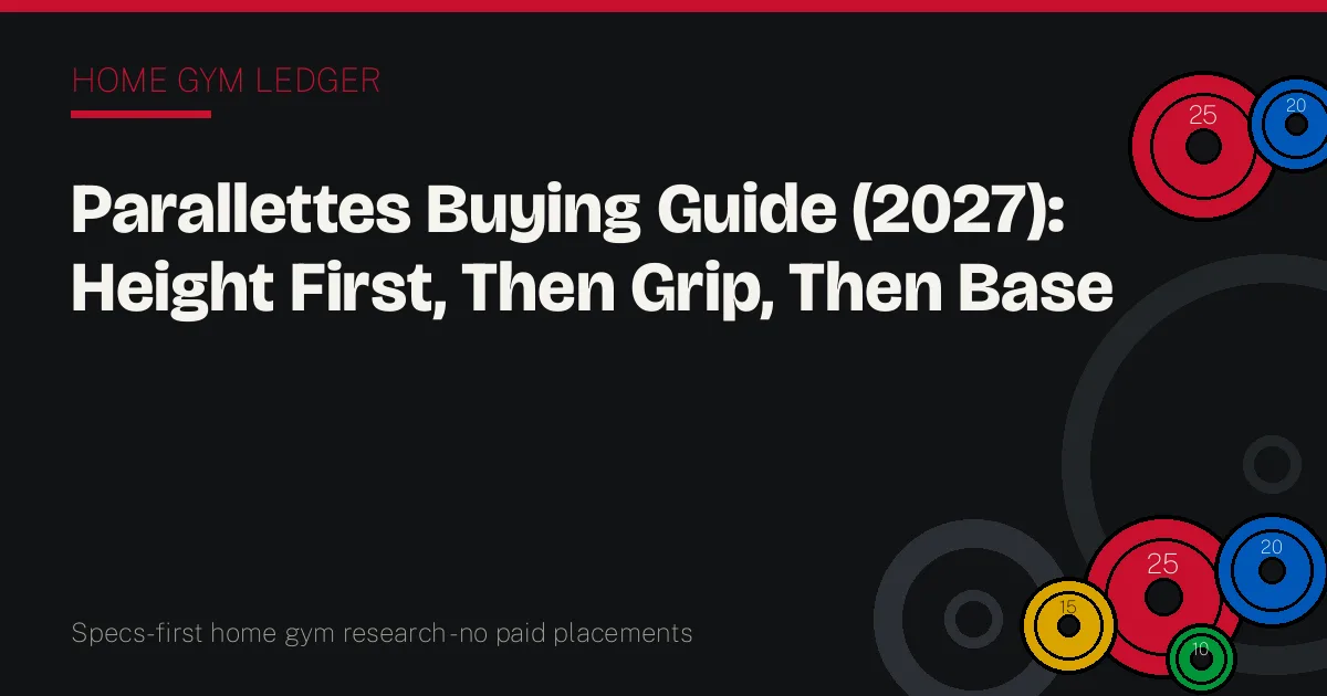 Parallettes Buying Guide (2027): Height First, Then Grip, Then Base