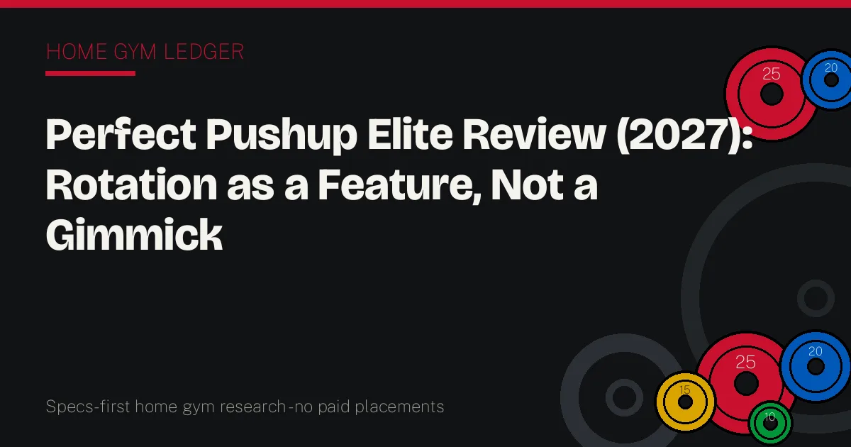 Perfect Pushup Elite Review (2027): Rotation as a Feature, Not a Gimmick