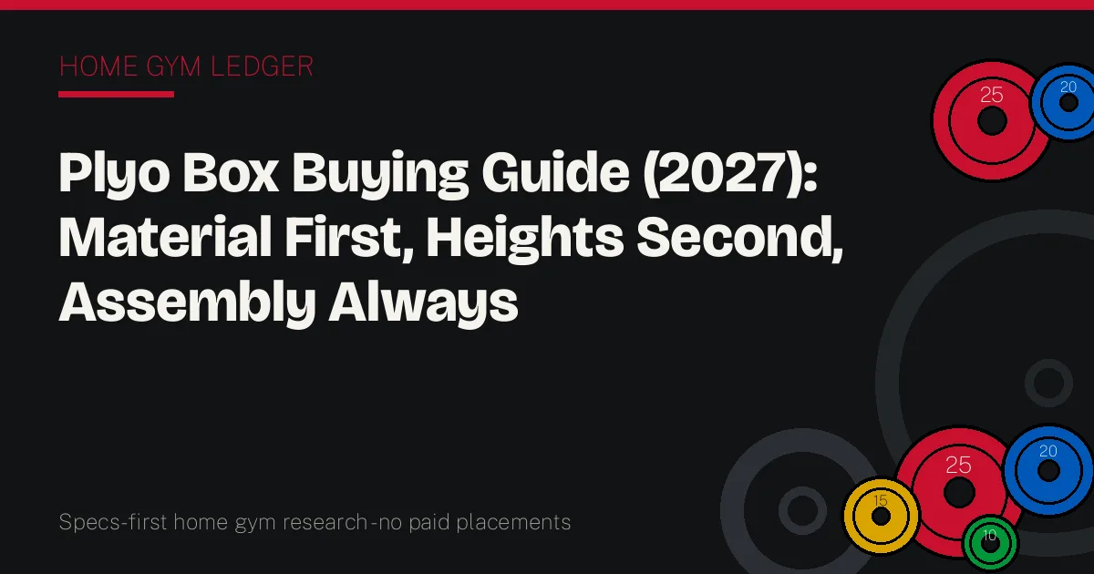 Plyo Box Buying Guide (2027): Material First, Heights Second, Assembly Always