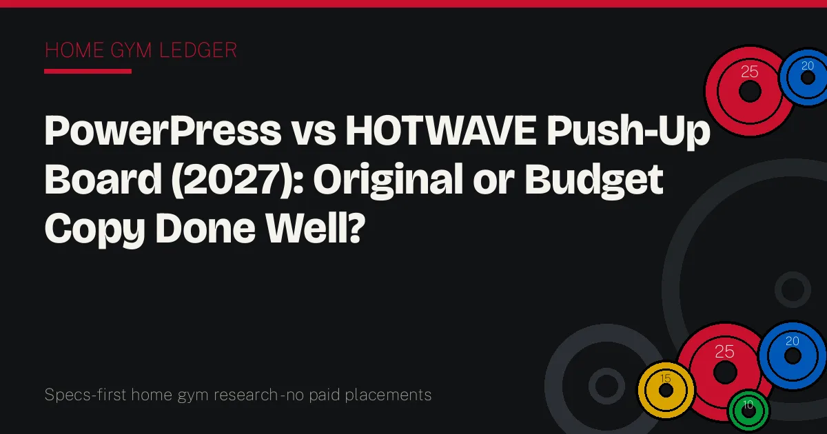 PowerPress vs HOTWAVE Push-Up Board (2027): Original or Budget Copy Done Well?
