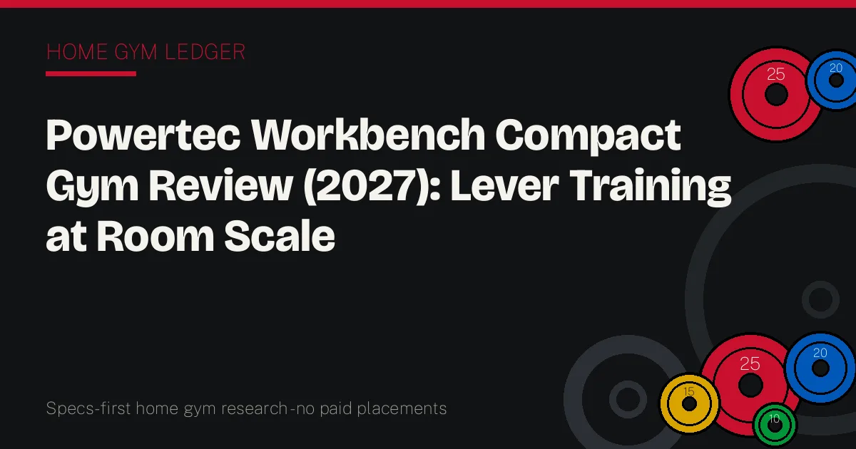 Powertec Workbench Compact Gym Review (2027): Lever Training at Room Scale