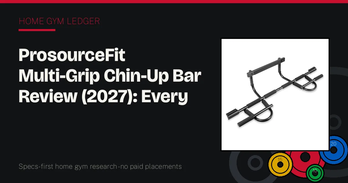 ProsourceFit Multi-Grip Chin-Up Bar Review (2027): Every Grip, One Frame