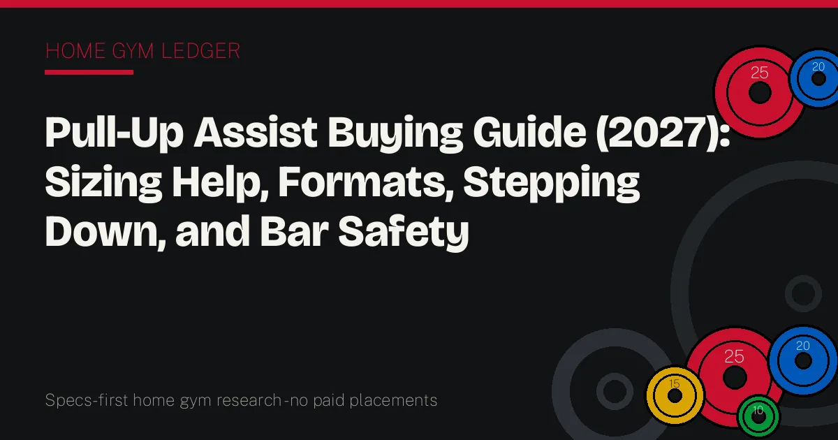 Pull-Up Assist Buying Guide (2027): Sizing Help, Formats, Stepping Down, and Bar Safety