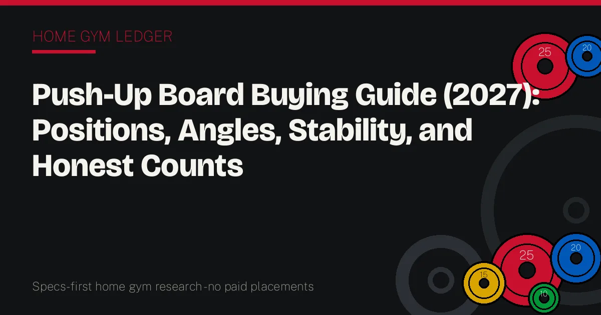Push-Up Board Buying Guide (2027): Positions, Angles, Stability, and Honest Counts