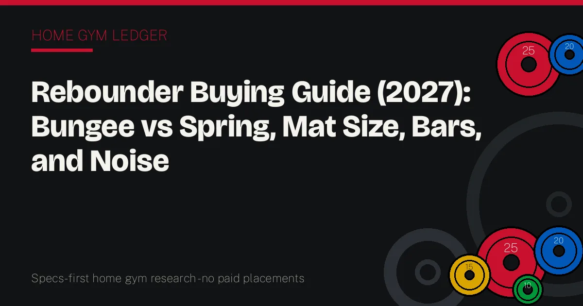 Rebounder Buying Guide (2027): Bungee vs Spring, Mat Size, Bars, and Noise