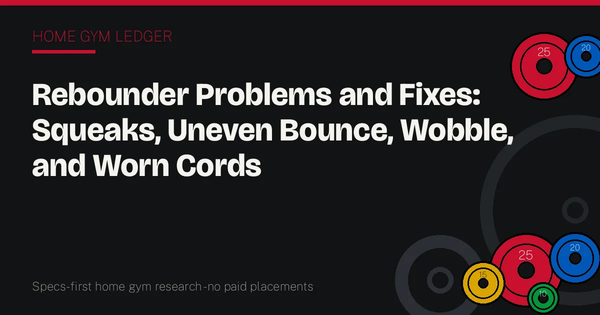 Rebounder Problems and Fixes: Squeaks, Uneven Bounce, Wobble, and Worn Cords