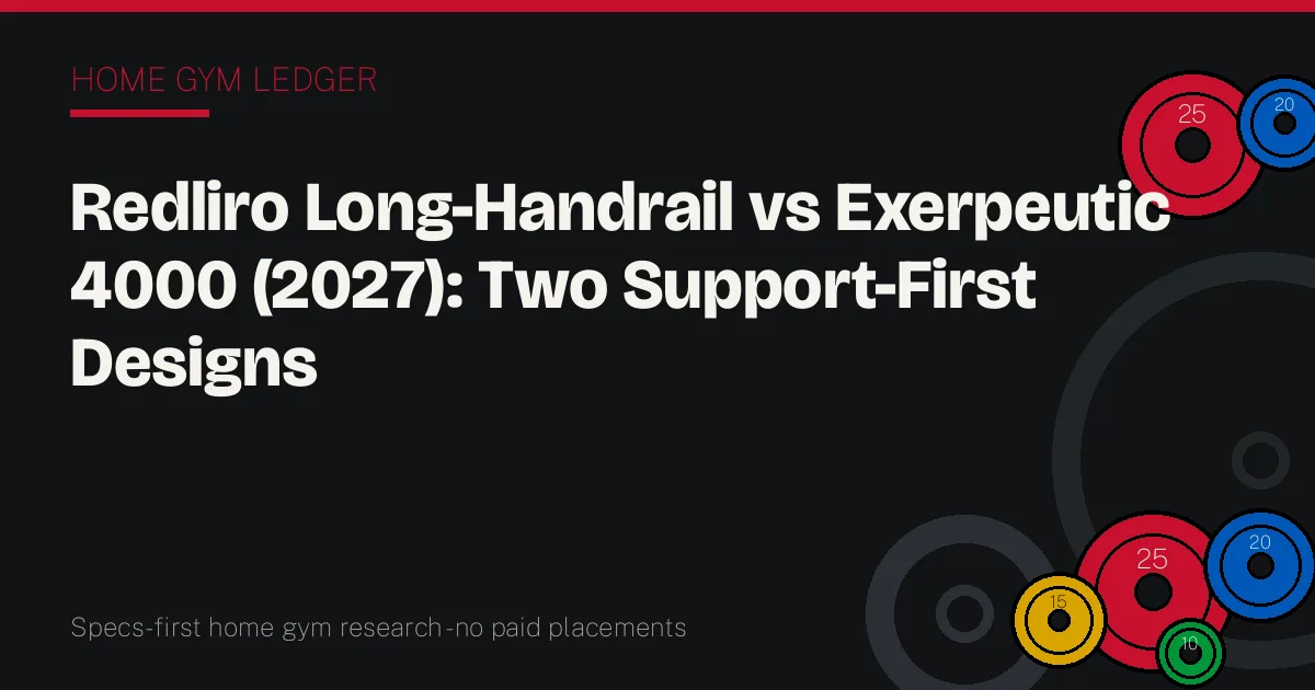 Redliro Long-Handrail vs Exerpeutic 4000 (2027): Two Support-First Designs