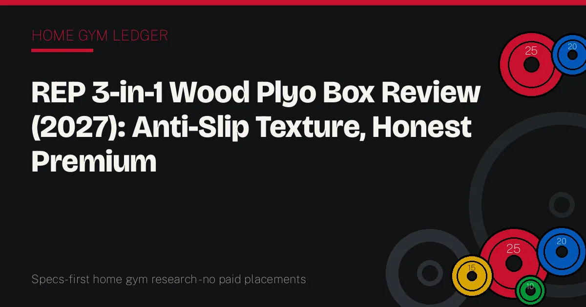 REP 3-in-1 Wood Plyo Box Review (2027): Anti-Slip Texture, Honest Premium