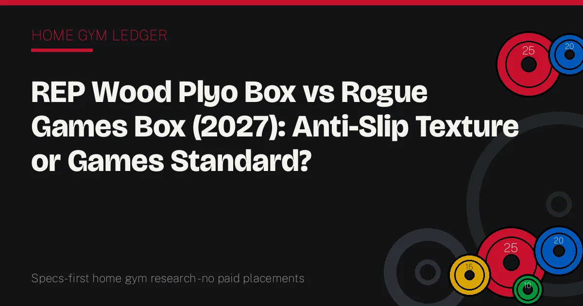 REP Wood Plyo Box vs Rogue Games Box (2027): Anti-Slip Texture or Games Standard?