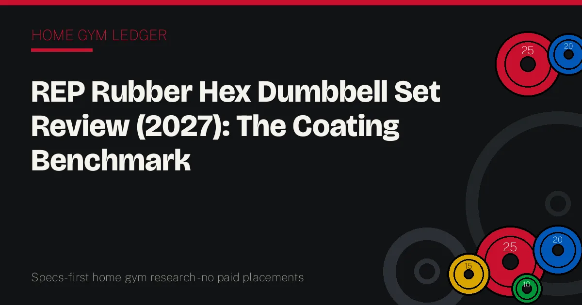 REP Rubber Hex Dumbbell Set Review (2027): The Coating Benchmark
