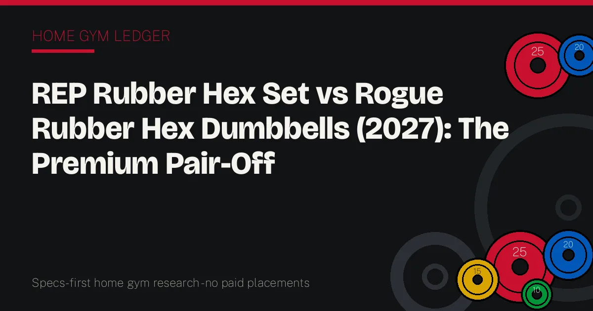 REP Rubber Hex Set vs Rogue Rubber Hex Dumbbells (2027): The Premium Pair-Off