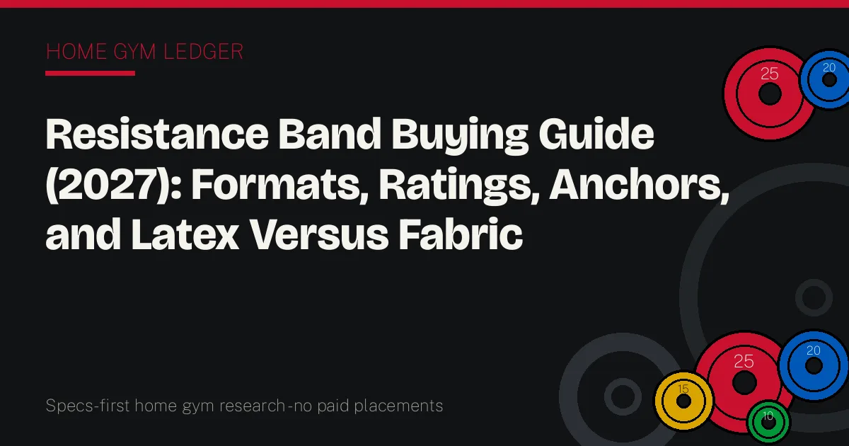 Resistance Band Buying Guide (2027): Formats, Ratings, Anchors, and Latex Versus Fabric