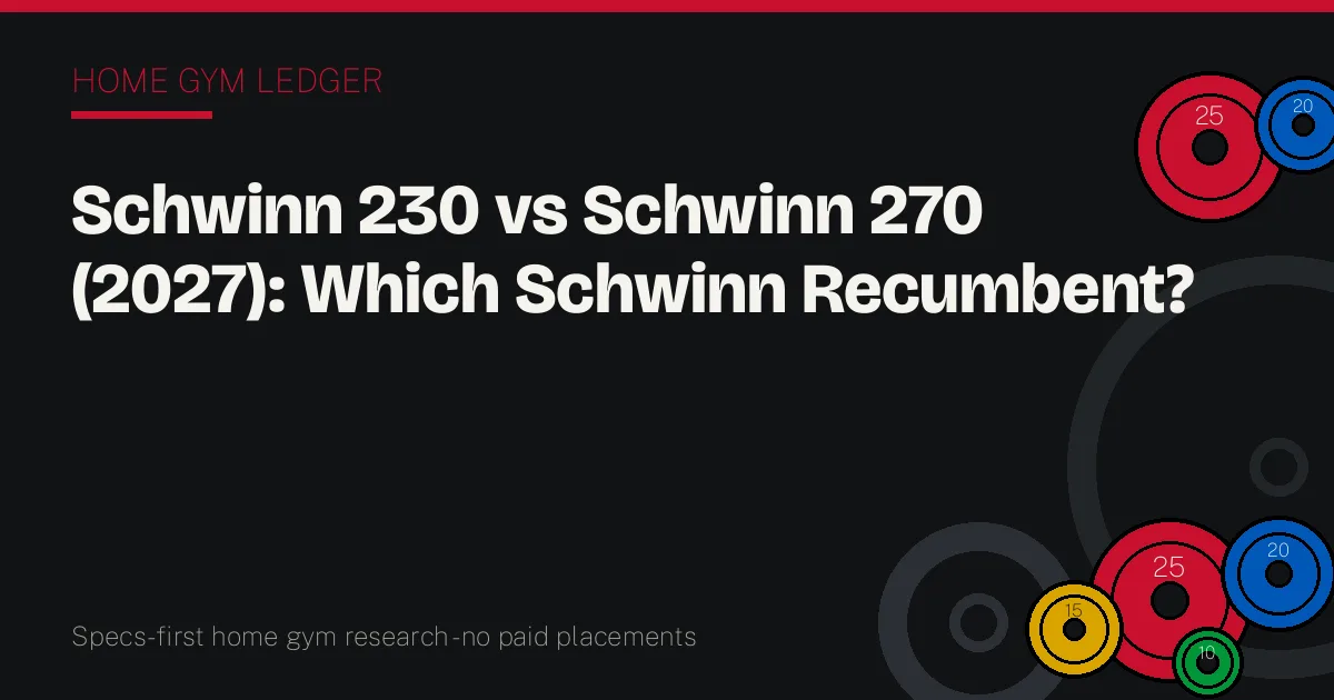 Schwinn 230 vs Schwinn 270 (2027): Which Schwinn Recumbent?