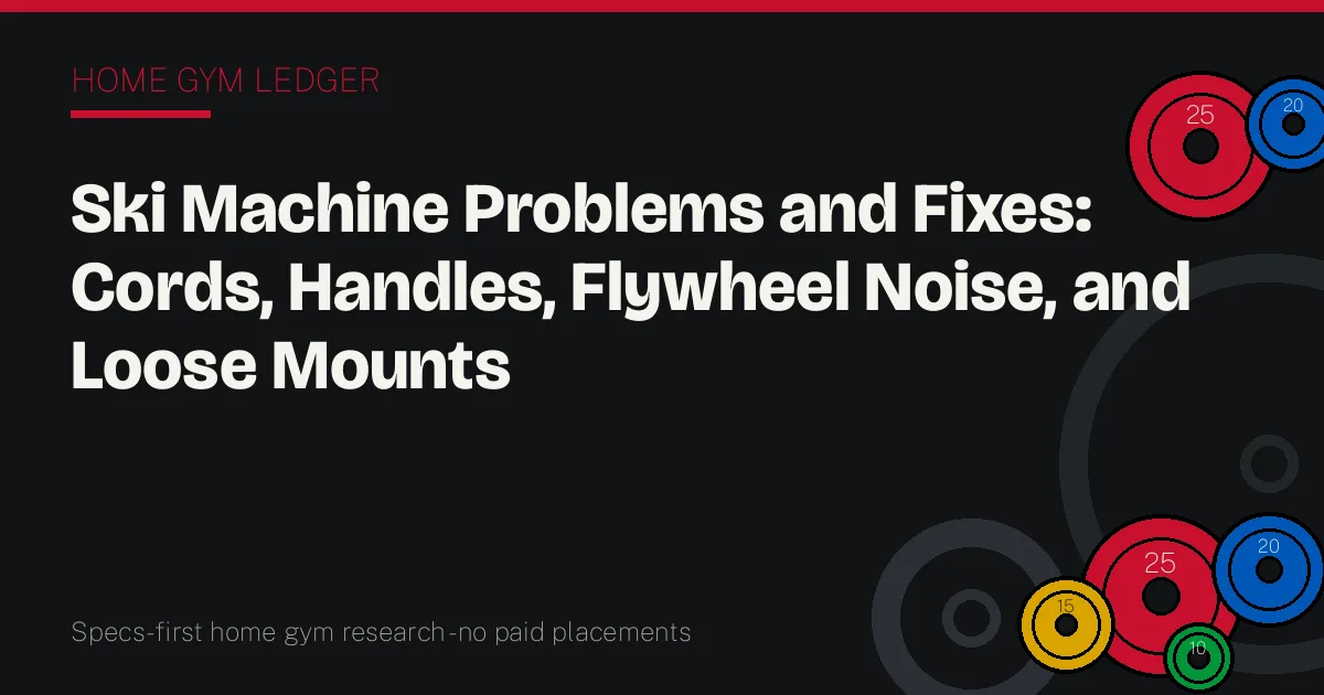 Ski Machine Problems and Fixes: Cords, Handles, Flywheel Noise, and Loose Mounts