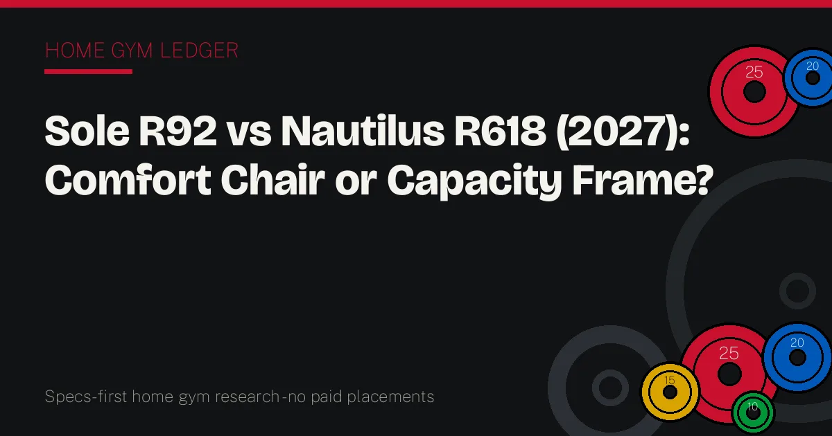 Sole R92 vs Nautilus R618 (2027): Comfort Chair or Capacity Frame?
