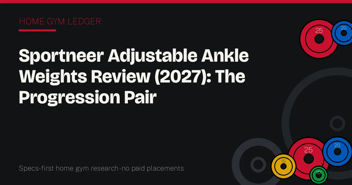 Sportneer Adjustable Ankle Weights Review (2027): The Progression Pair