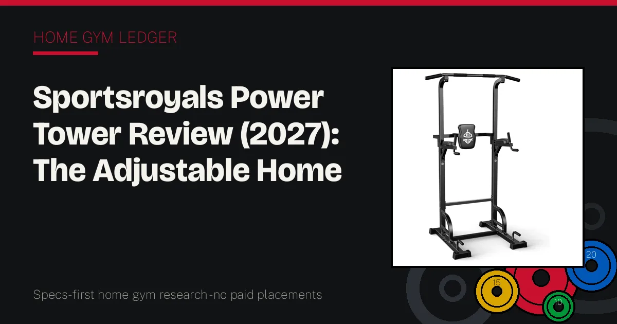 Sportsroyals Power Tower Review (2027): The Adjustable Home Default