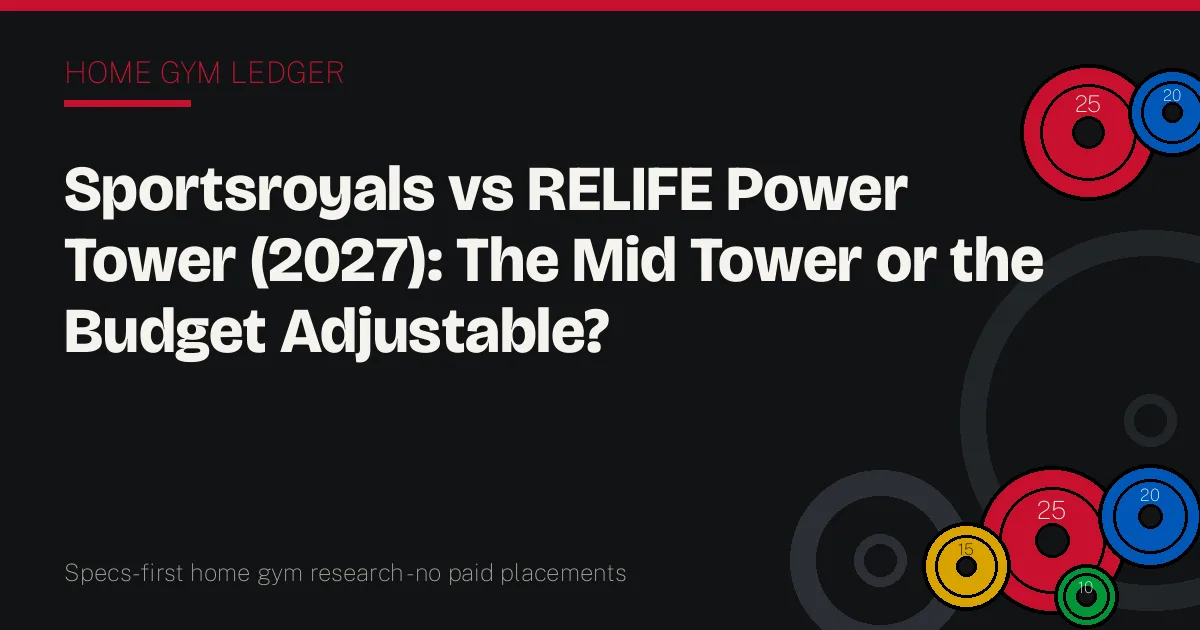 Sportsroyals vs RELIFE Power Tower (2027): The Mid Tower or the Budget Adjustable?