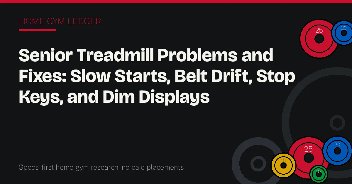 Senior Treadmill Problems and Fixes: Slow Starts, Belt Drift, Stop Keys, and Dim Displays