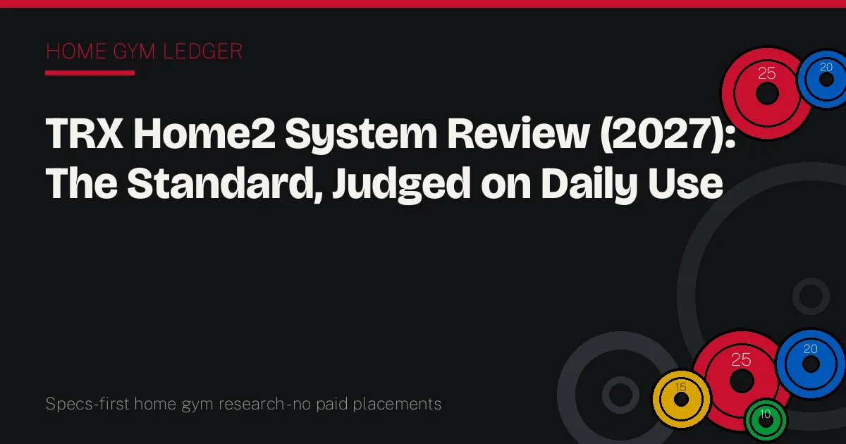 TRX Home2 System Review (2027): The Standard, Judged on Daily Use