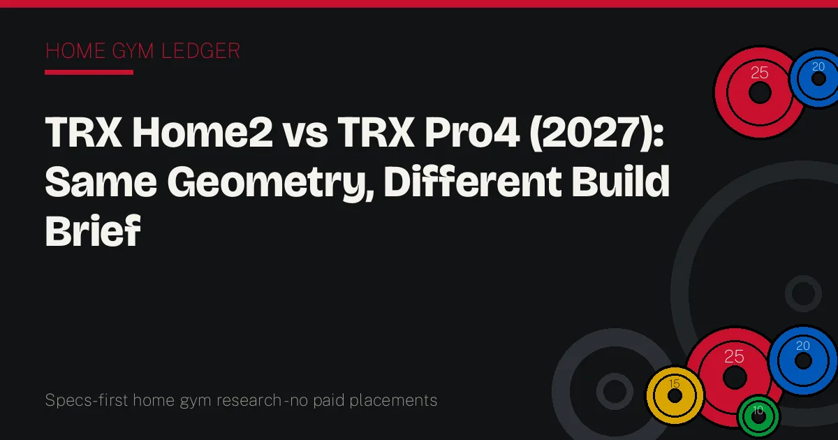 TRX Home2 vs TRX Pro4 (2027): Same Geometry, Different Build Brief
