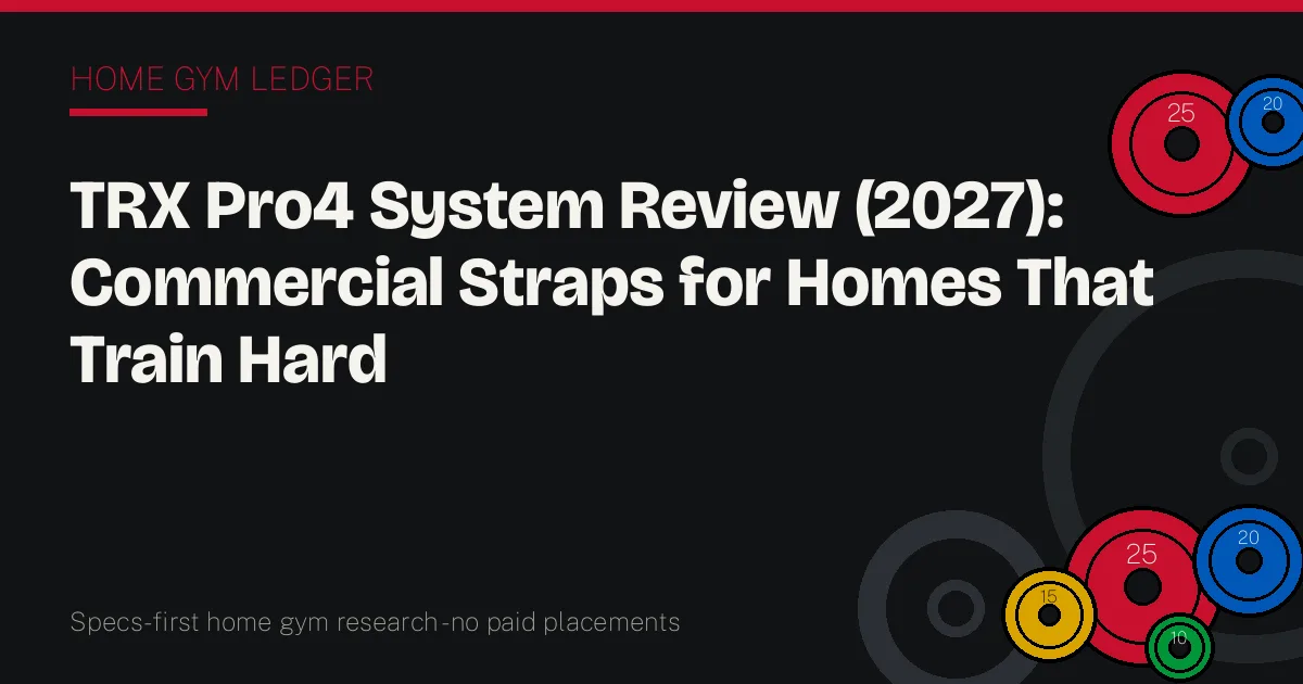 TRX Pro4 System Review (2027): Commercial Straps for Homes That Train Hard