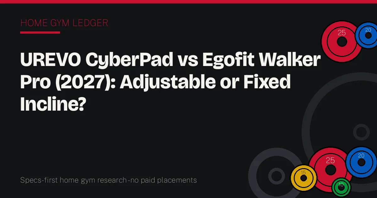 UREVO CyberPad vs Egofit Walker Pro (2027): Adjustable or Fixed Incline?