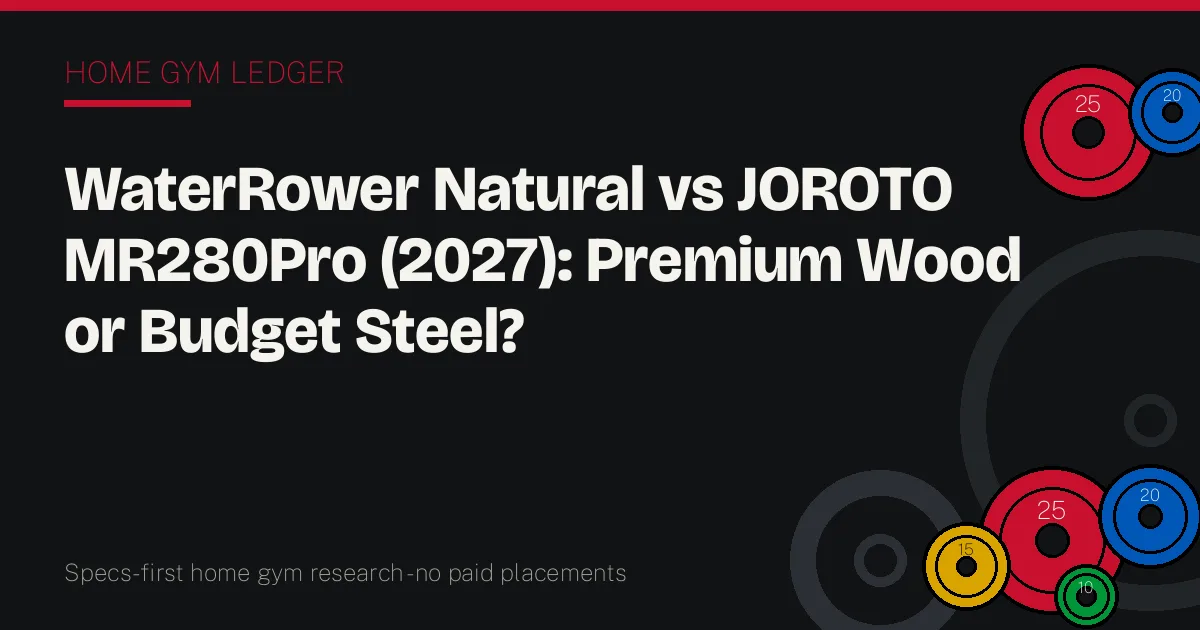 WaterRower Natural vs JOROTO MR280Pro (2027): Premium Wood or Budget Steel?