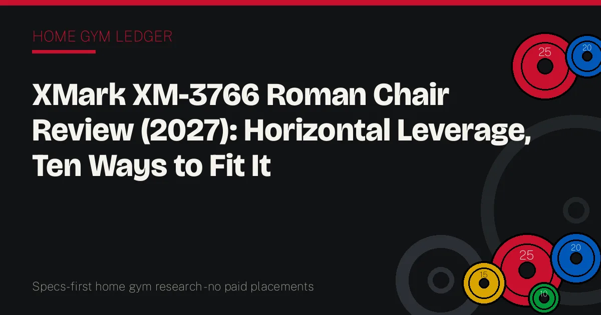 XMark XM-3766 Roman Chair Review (2027): Horizontal Leverage, Ten Ways to Fit It