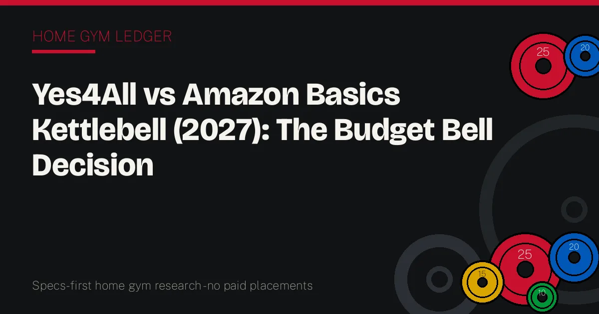 Yes4All vs Amazon Basics Kettlebell (2027): The Budget Bell Decision